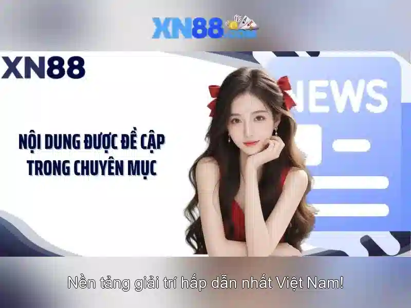 xn88 - Tổng quan và đánh giá cho người chơi Việt Nam